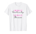 Inhale Positivity Exhale Stress Yoga T-Shirt - Aesthetic Graphic Men Women - T-Shirt, Sweatshirt, Hoodie