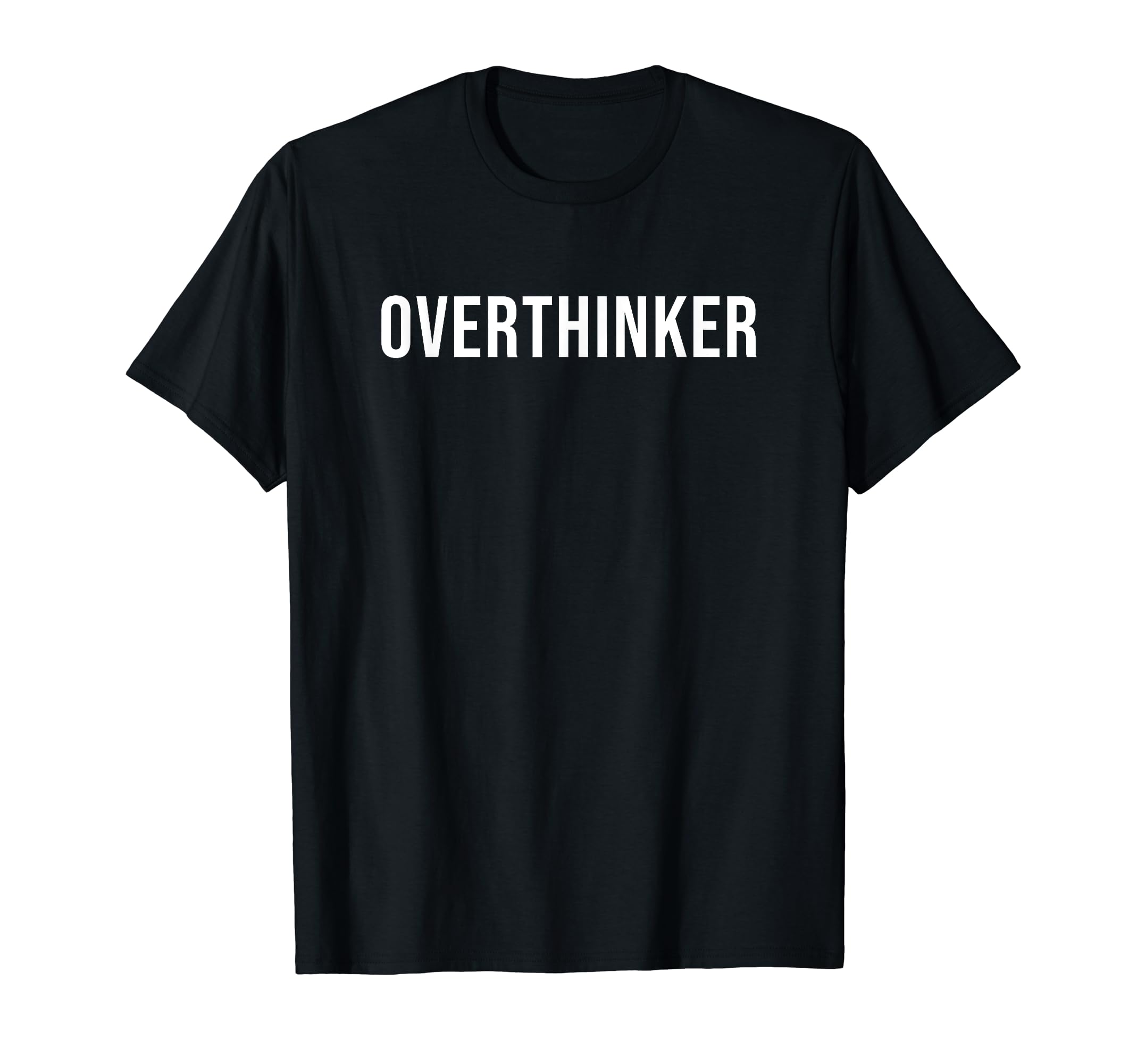 Overthinker T-Shirt - Unique Graphic Unisex - T-Shirt, Sweatshirt, Hoodie