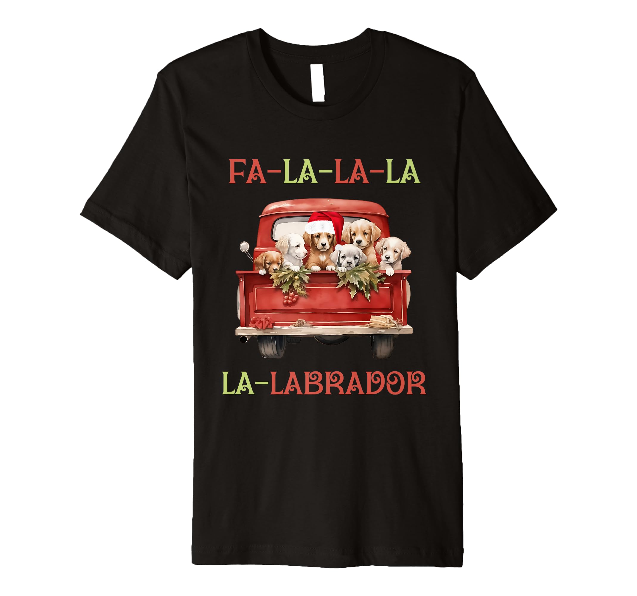 Fa La Labrador Retriever Dogs Truck T-Shirt - Graphic Print Men Women - T-Shirt, Sweatshirt, Hoodie