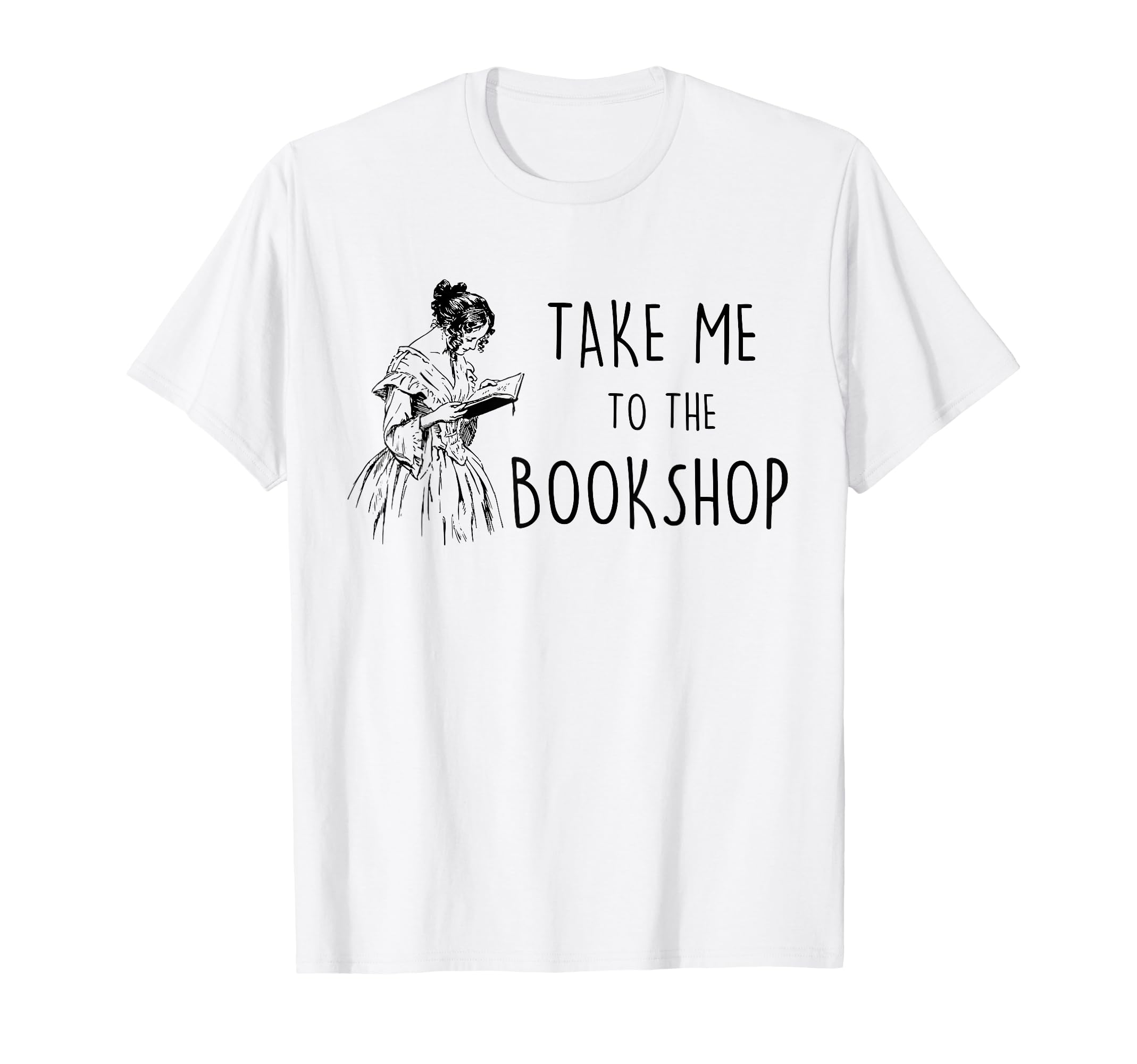 Take Me To Bookshop Library Reader T-Shirt - Trendy Graphic for Adults - T-Shirt, Sweatshirt, Hoodie