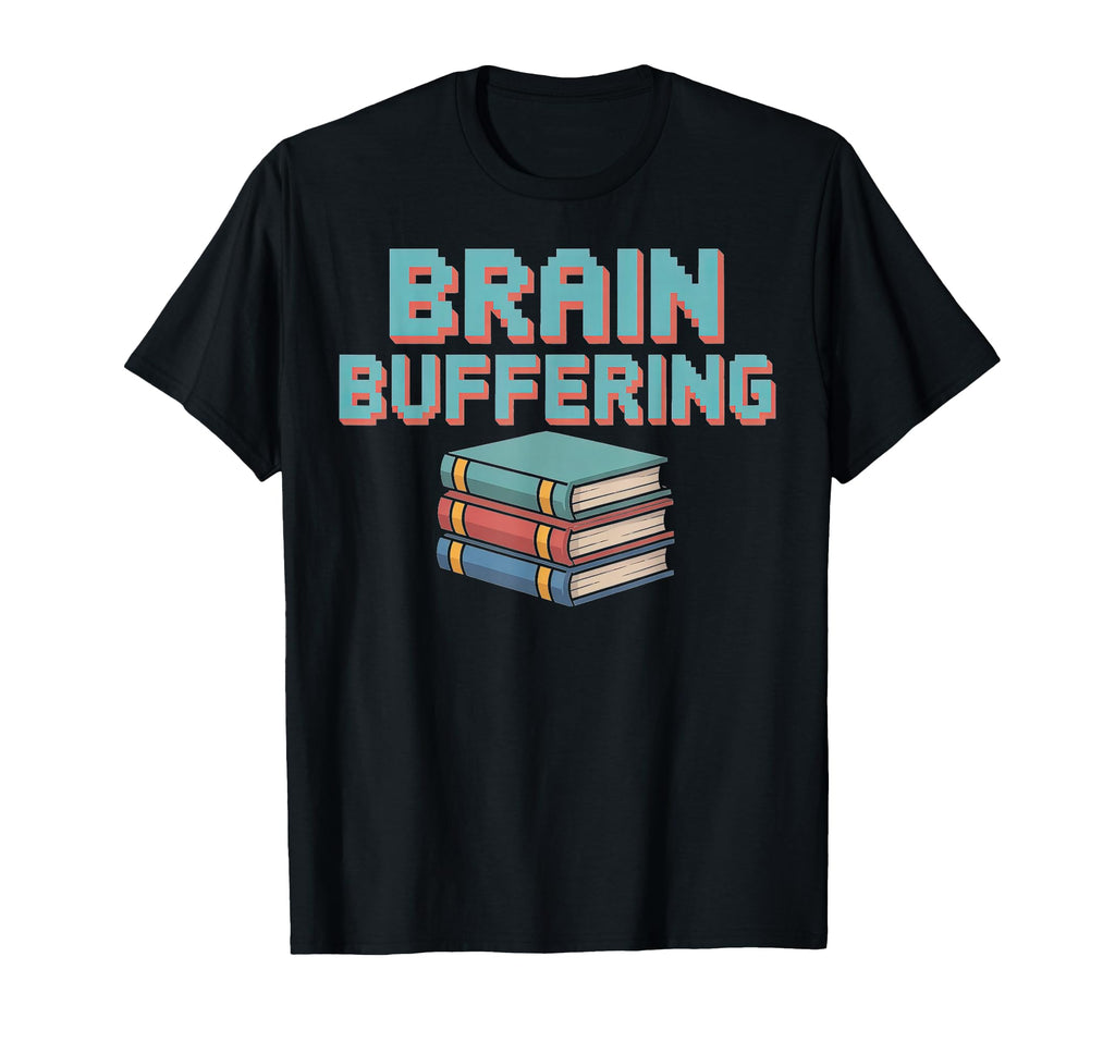 Brain Buffering Book Stack Reader T-Shirt - Aesthetic Graphic Unisex - T-Shirt, Sweatshirt, Hoodie
