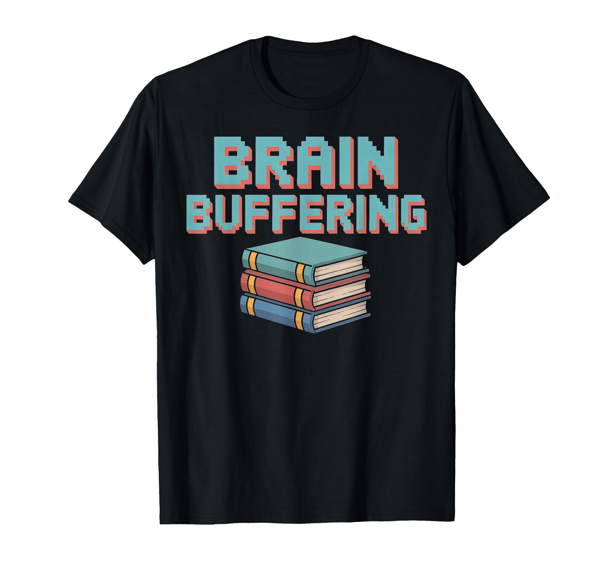 Brain Buffering Book Stack Reader T-Shirt - Aesthetic Graphic Unisex - T-Shirt, Sweatshirt, Hoodie