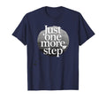 Just One More Step Hiking Motivation T-Shirt - Graphic Print Men Women - T-Shirt, Sweatshirt, Hoodie
