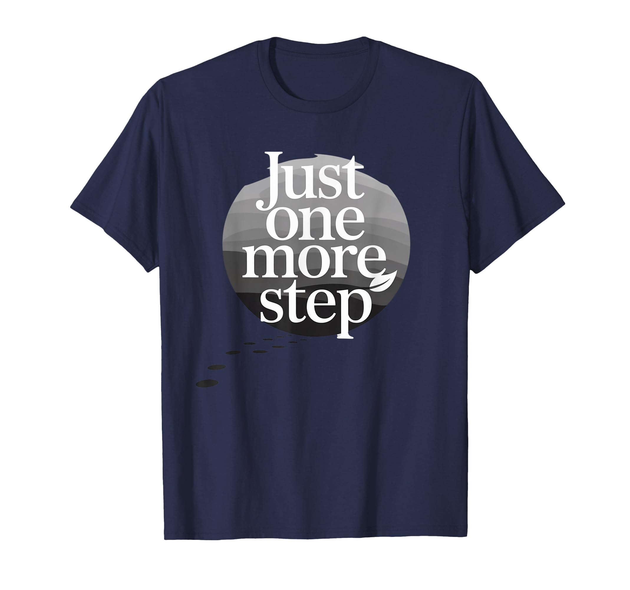 Just One More Step Hiking Motivation T-Shirt - Graphic Print Men Women - T-Shirt, Sweatshirt, Hoodie