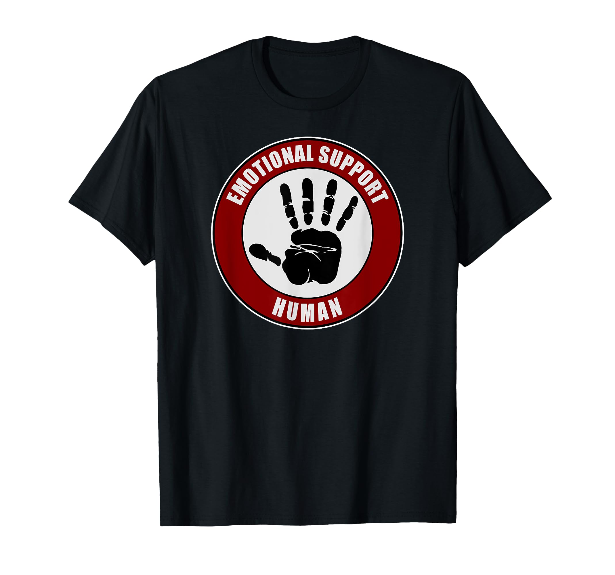 Human Emotional Support Funny Emotional T-Shirt - Streetwear Style Unisex - T-Shirt, Sweatshirt, Hoodie