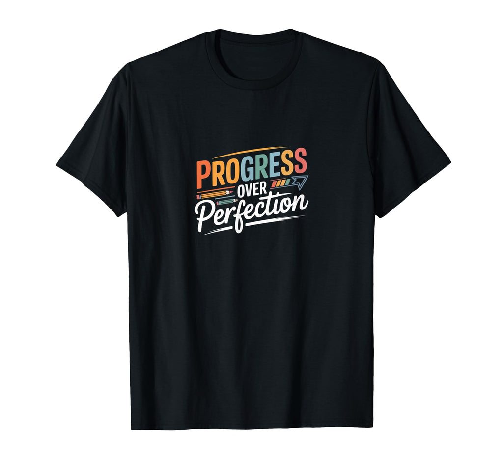 Progress Over Perfection Beginner T-Shirt - Graphic Print for Adults - T-Shirt, Sweatshirt, Hoodie