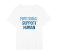 Emotional Support Human Mental T-Shirt - Casual Everyday Wear Men Women - T-Shirt, Sweatshirt, Hoodie