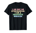 Funny I Am Not Overthinker I Am T-Shirt - Trendy Graphic for Adults - T-Shirt, Sweatshirt, Hoodie