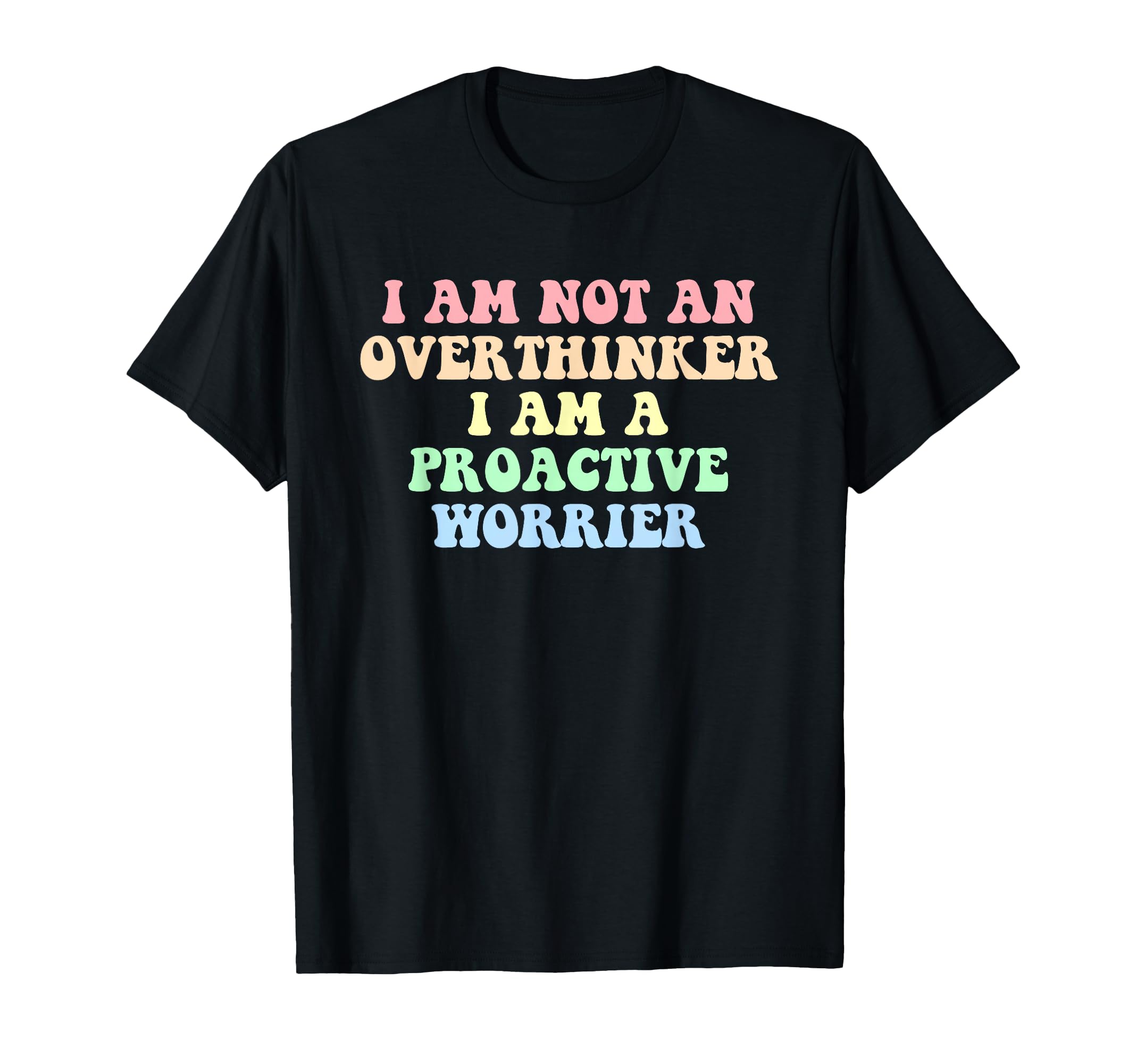 Funny I Am Not Overthinker I Am T-Shirt - Trendy Graphic for Adults - T-Shirt, Sweatshirt, Hoodie
