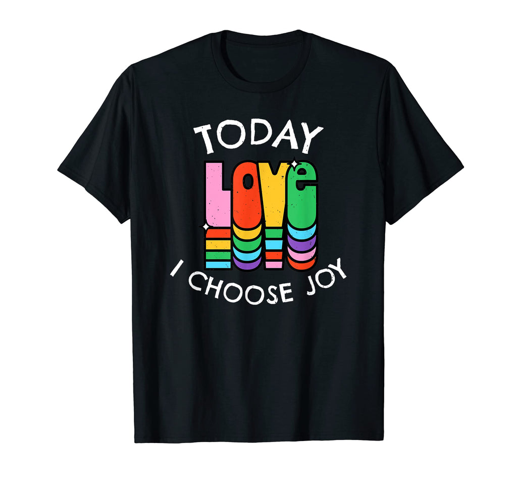 Today I Choose Joy Inspirational T-Shirt - Aesthetic Graphic Unisex - T-Shirt, Sweatshirt, Hoodie