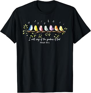 I Will Sing of The Goodness of God Psalm 89 1 Cute Bird T-Shirt Unisex T-shirt, Sweatshirt, Hoodie, Long Sleeve Tee - T-Shirt, Sweatshirt, Hoodie