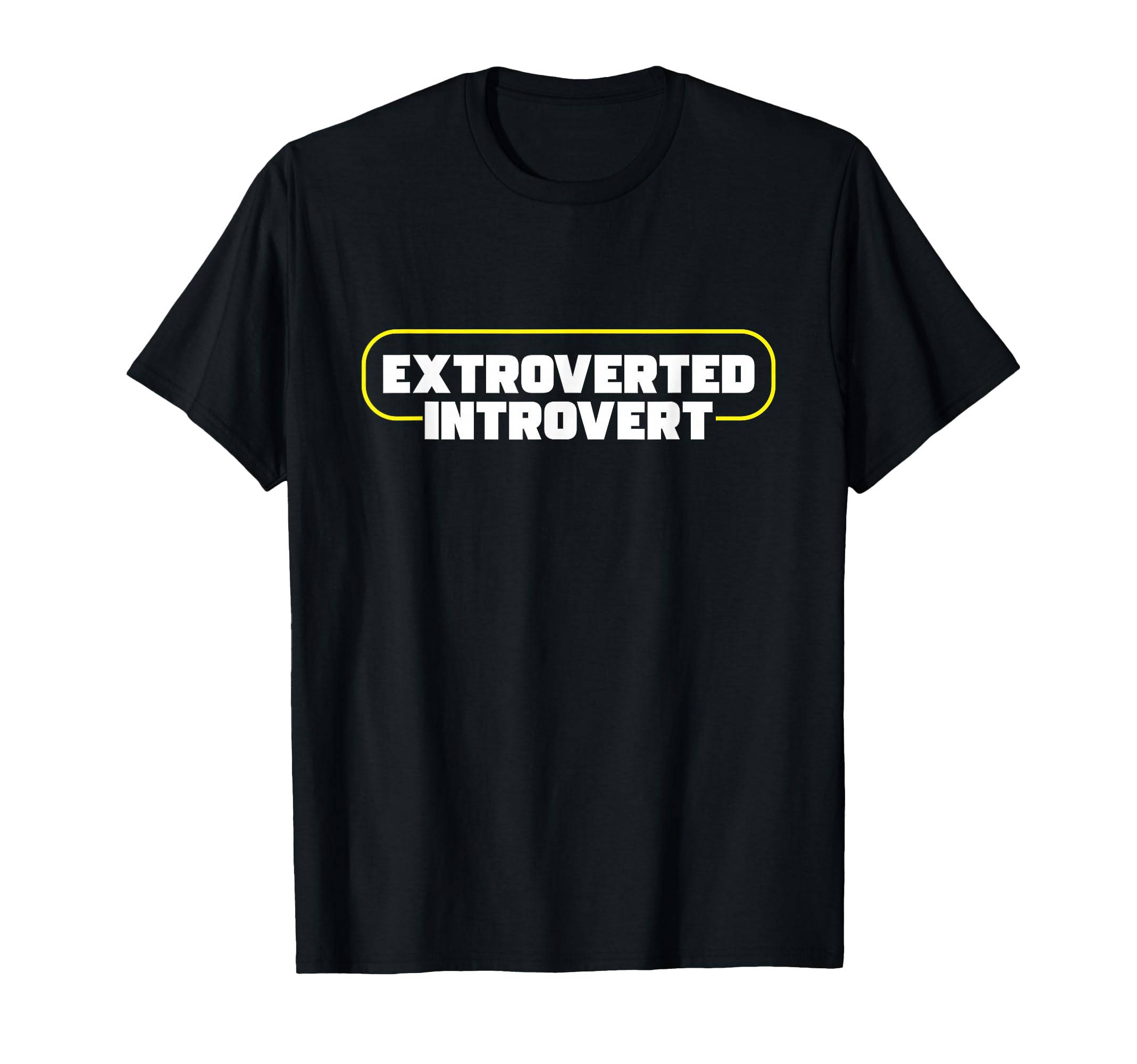 Extroverted Introvert Social T-Shirt - Streetwear Style Men Women - T-Shirt, Sweatshirt, Hoodie