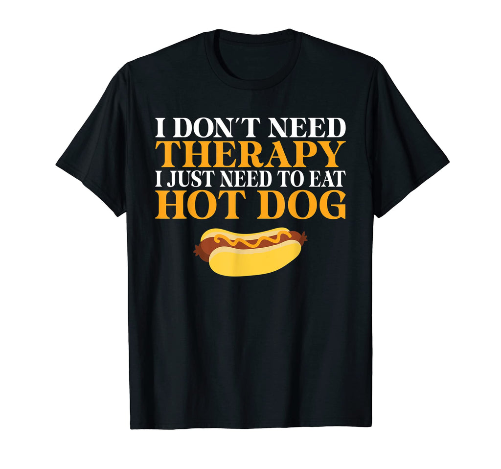 I Dont Need Therapy I Just Need To Eat T-Shirt - Trendy Graphic for Adults - T-Shirt, Sweatshirt, Hoodie