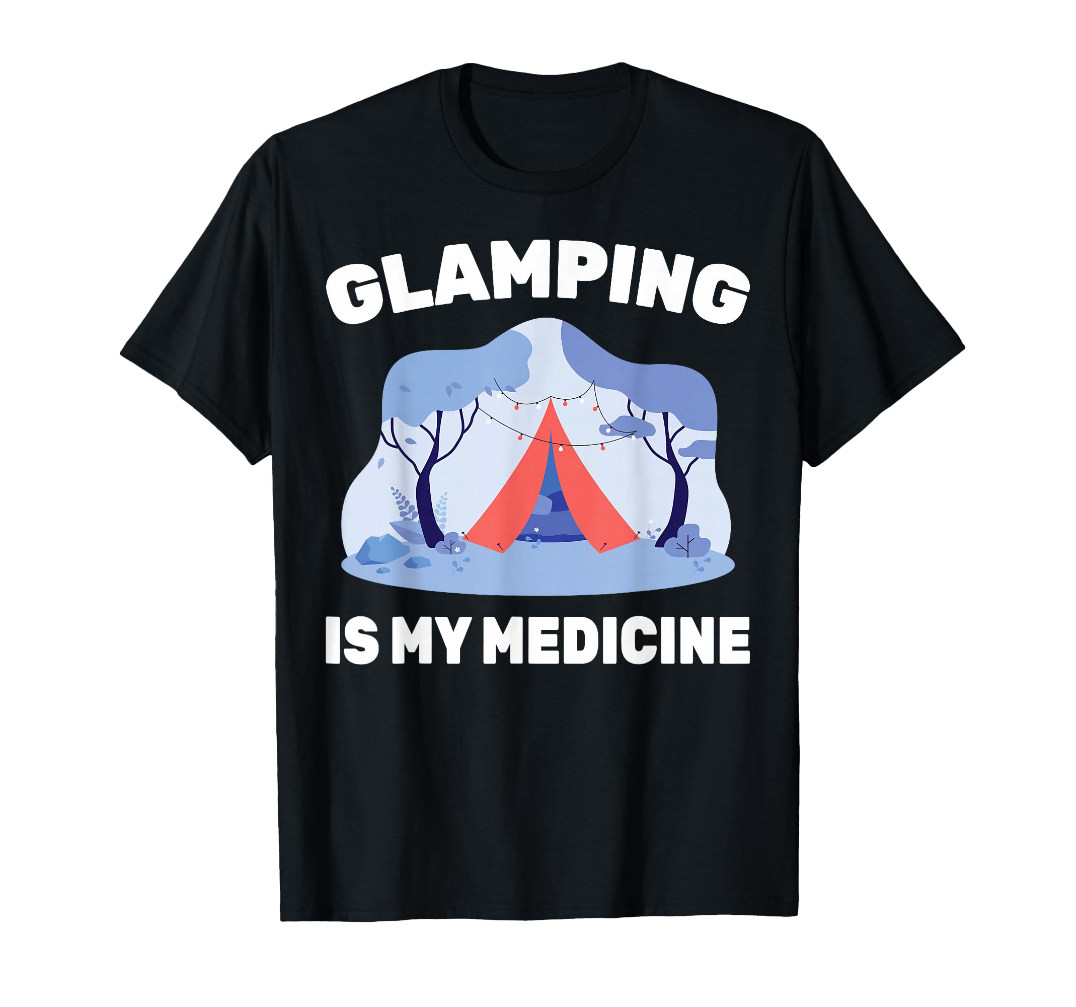 Therapy Glamping Is My Medicine Hobby T-Shirt - Graphic Print for Adults - T-Shirt, Sweatshirt, Hoodie