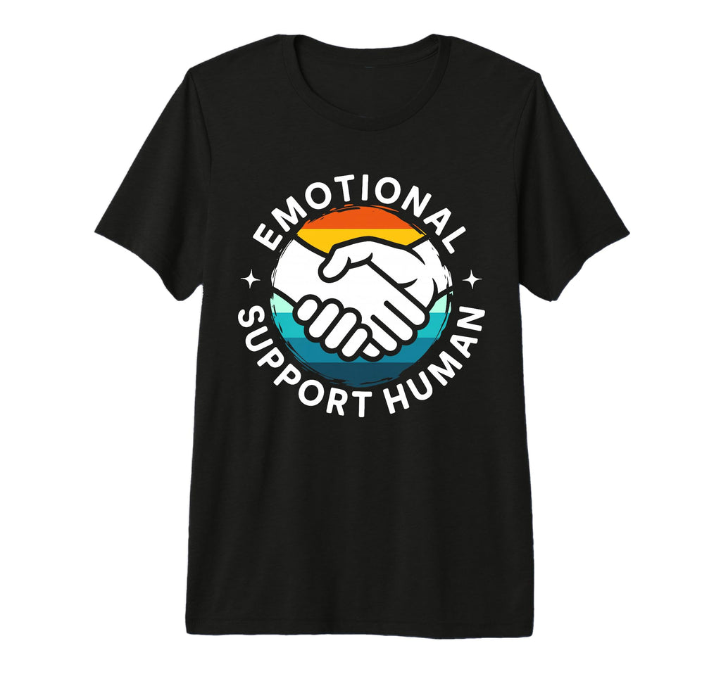 Emotional Support Human Mental Health T-Shirt - Custom Art Print Men Women - T-Shirt, Sweatshirt, Hoodie