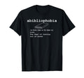 Abibliophobia Funny Reading Lovers T-Shirt - Aesthetic Graphic Men Women - T-Shirt, Sweatshirt, Hoodie