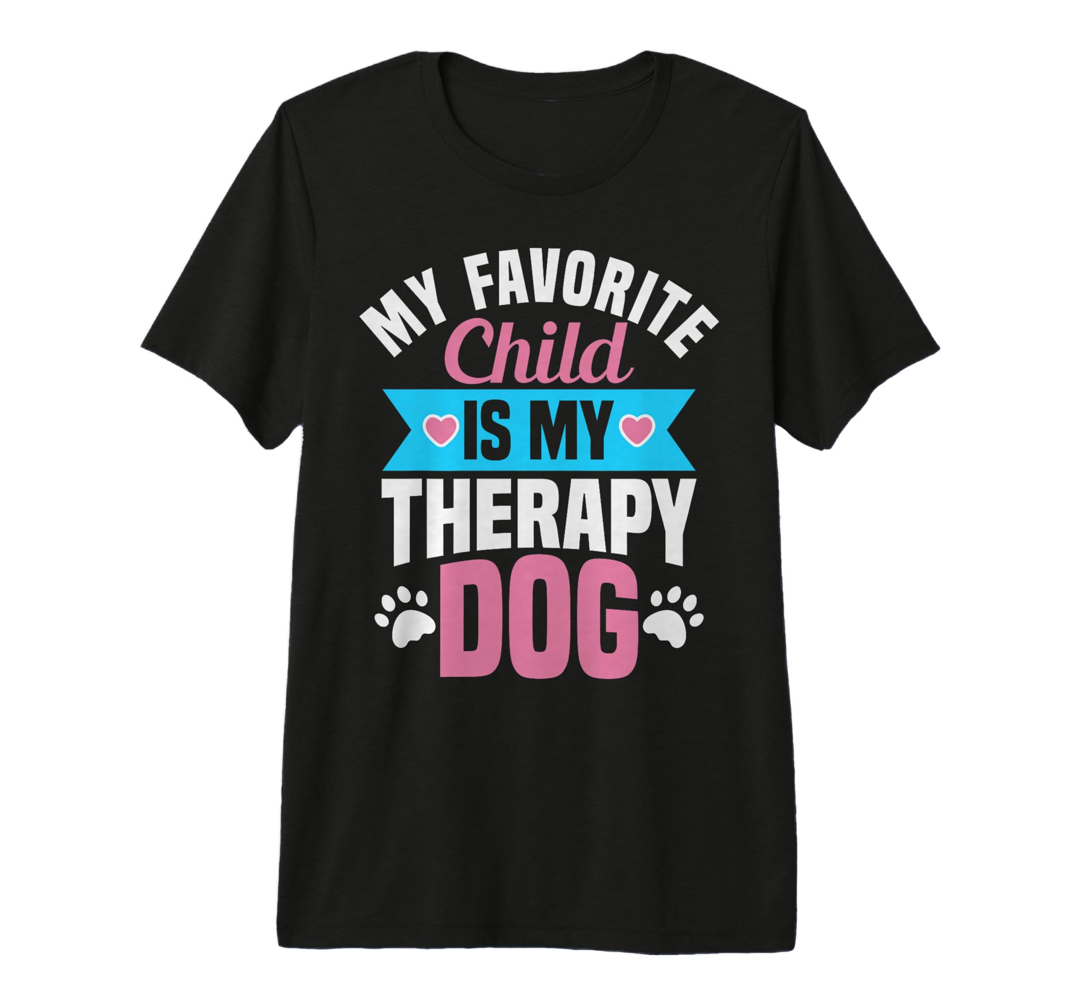 My Favorite Child Is My Therapy Dog T-Shirt - Aesthetic Graphic Men Women - T-Shirt, Sweatshirt, Hoodie