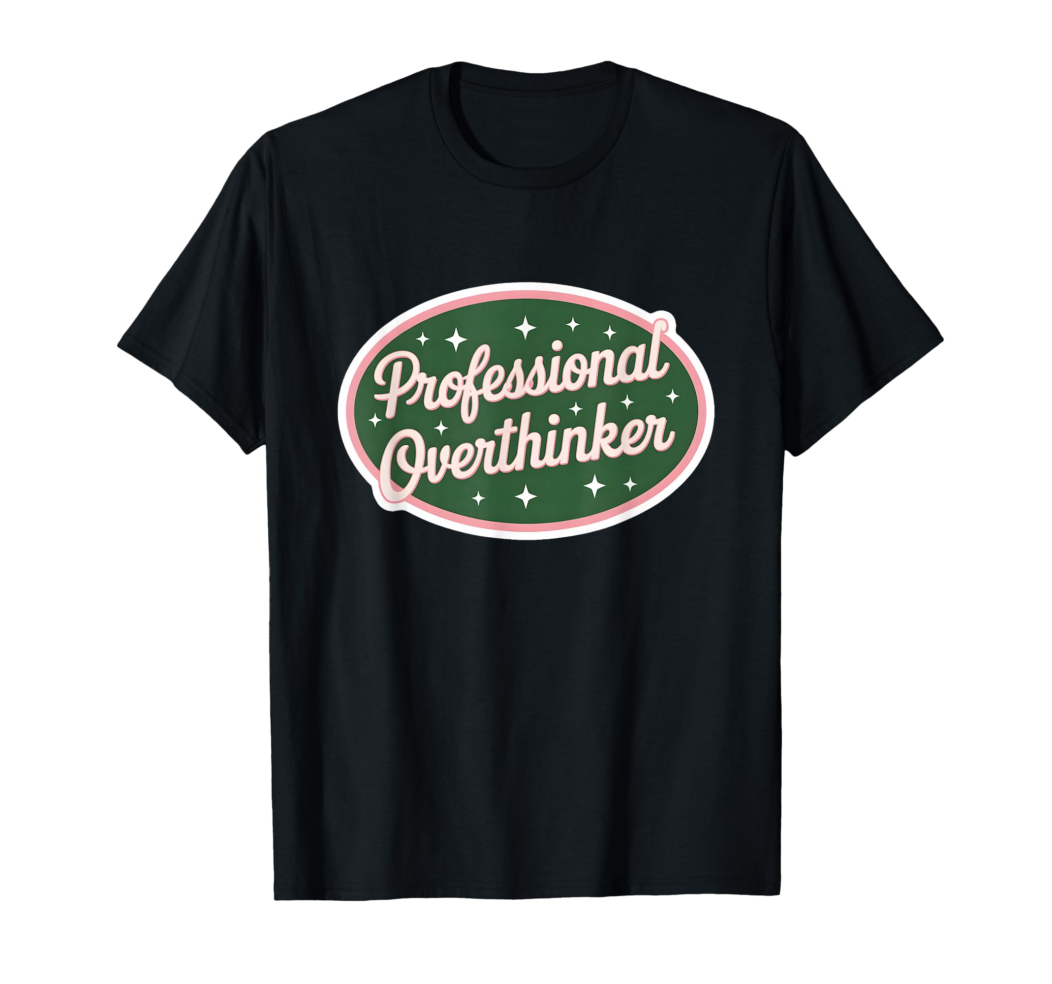 Professional Overthinker Funny T-Shirt - Unique Graphic for Adults - T-Shirt, Sweatshirt, Hoodie