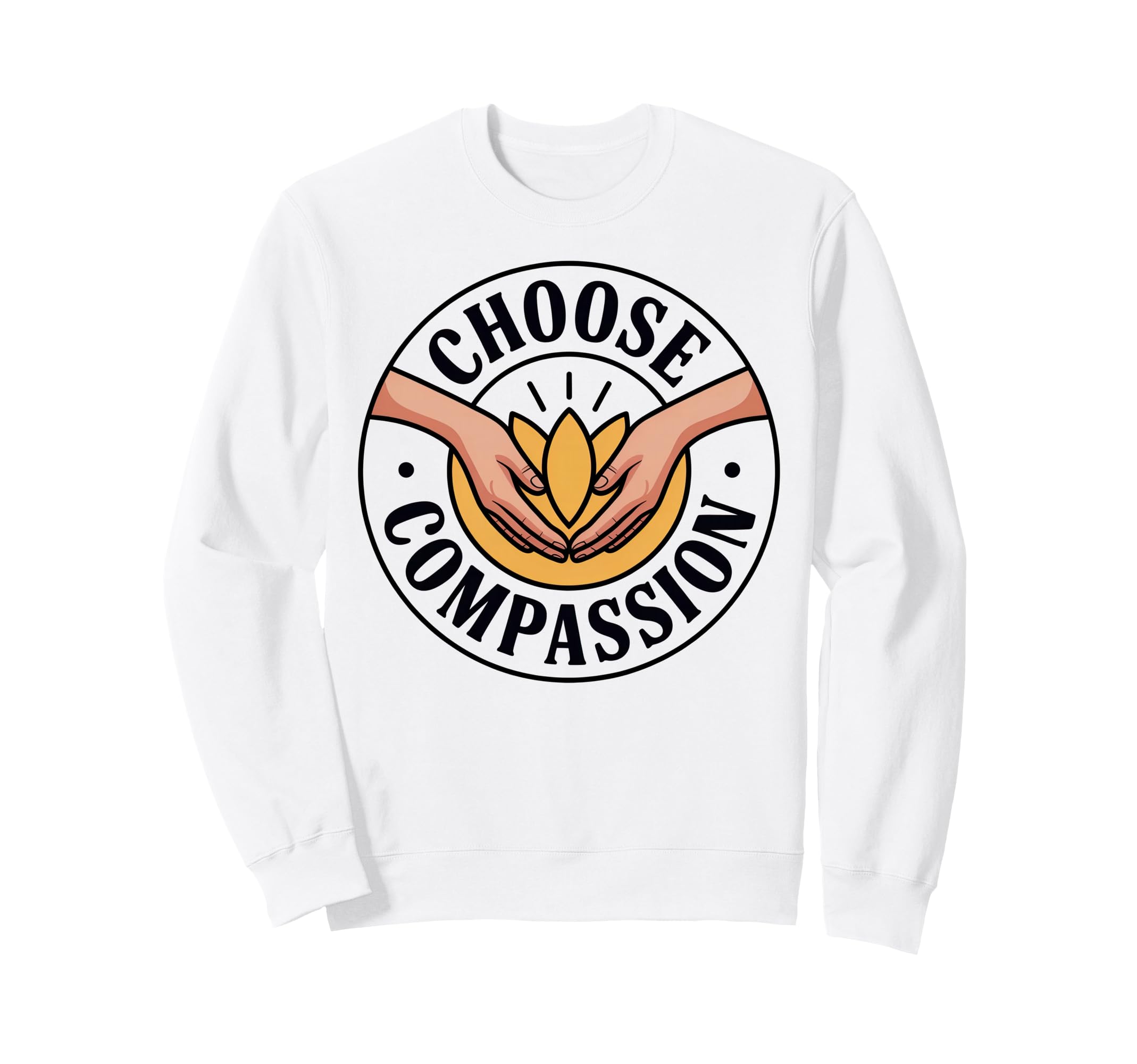 Choose Compassion Yoga Circle Sweatshirt - Aesthetic Graphic Men Women - T-Shirt, Sweatshirt, Hoodie