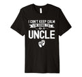 I Cant Keep Calm Im Going To Be Uncle T-Shirt - Novelty Apparel Men Women - T-Shirt, Sweatshirt, Hoodie