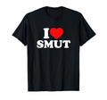 I Love Smut T-Shirt - Streetwear Style Men Women - T-Shirt, Sweatshirt, Hoodie