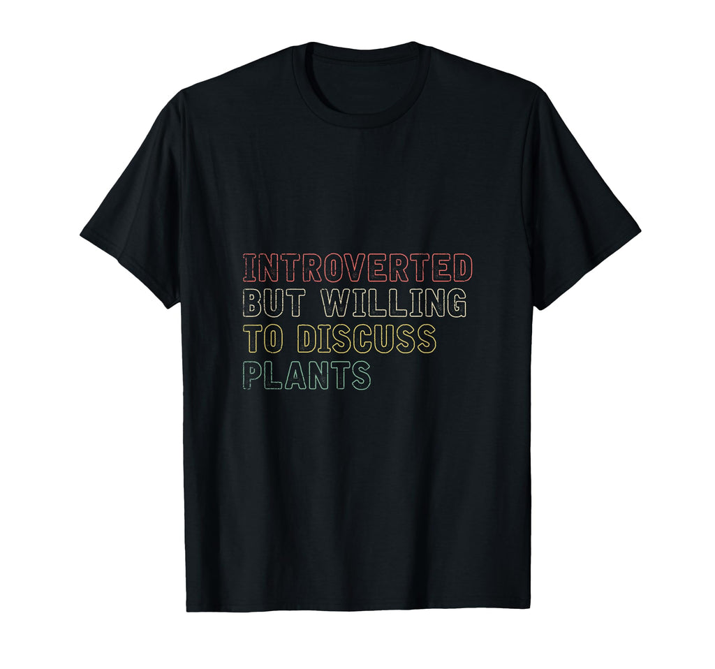 Funny Introvert Gardener Gift T-Shirt - Casual Everyday Wear Men Women - T-Shirt, Sweatshirt, Hoodie