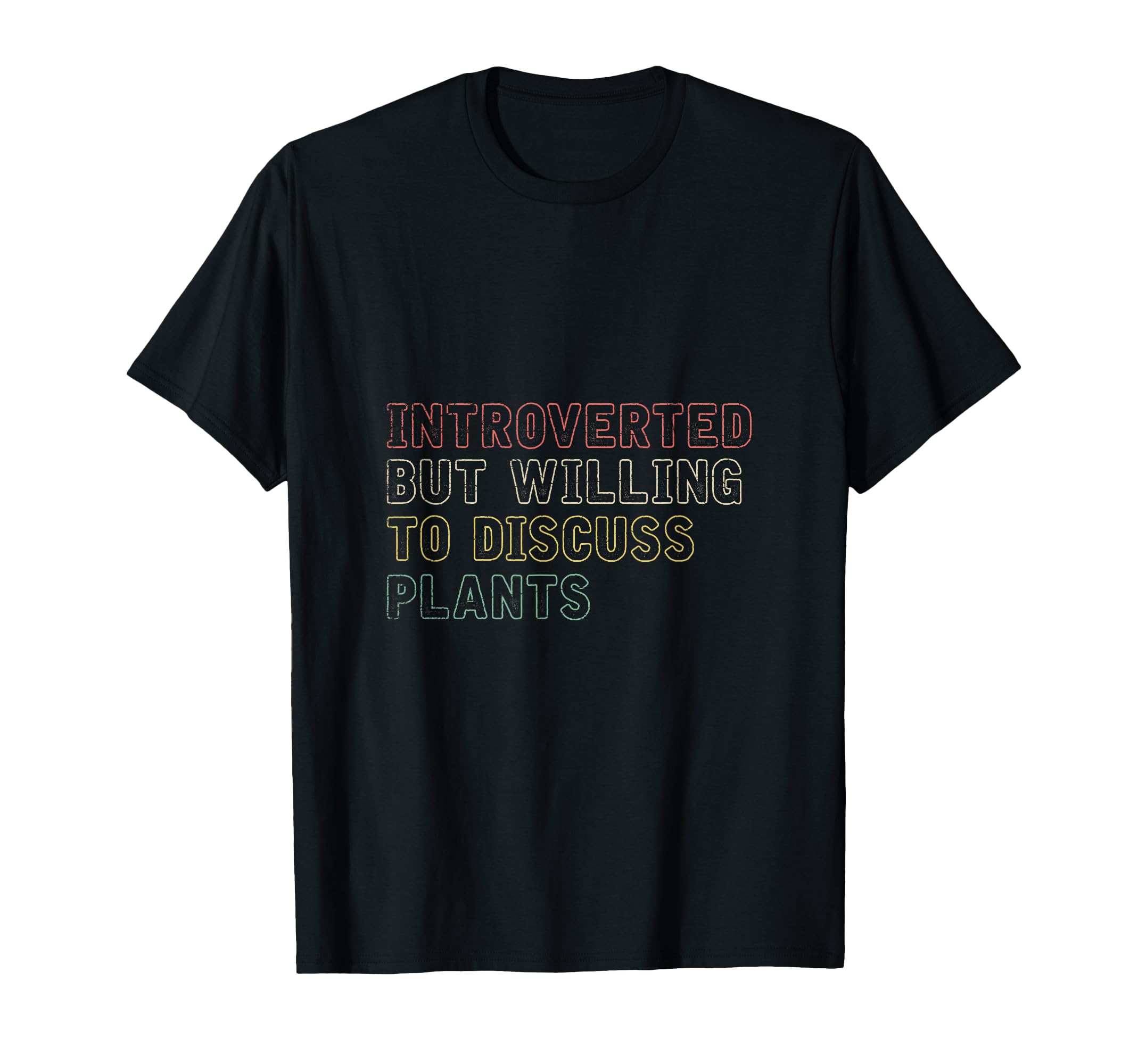 Funny Introvert Gardener Gift T-Shirt - Casual Everyday Wear Men Women - T-Shirt, Sweatshirt, Hoodie