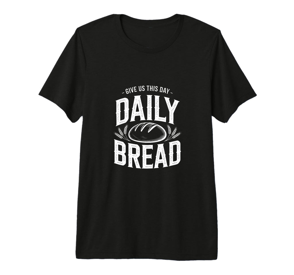 Daily Bread Artisan Sourdough T-Shirt - Minimalist Print Unisex - T-Shirt, Sweatshirt, Hoodie