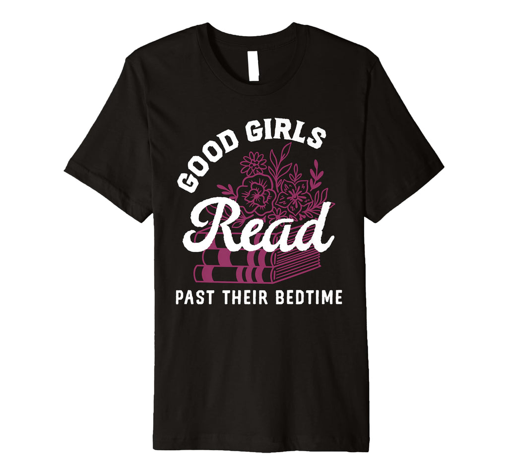 Good Read Past Bedtime Spicy Book Lovers T-Shirt - Unique Graphic Men Women - T-Shirt, Sweatshirt, Hoodie