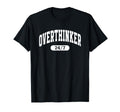 Overthinker 24 7 Funny Relatable T-Shirt - Fun Novelty Design Unisex - T-Shirt, Sweatshirt, Hoodie