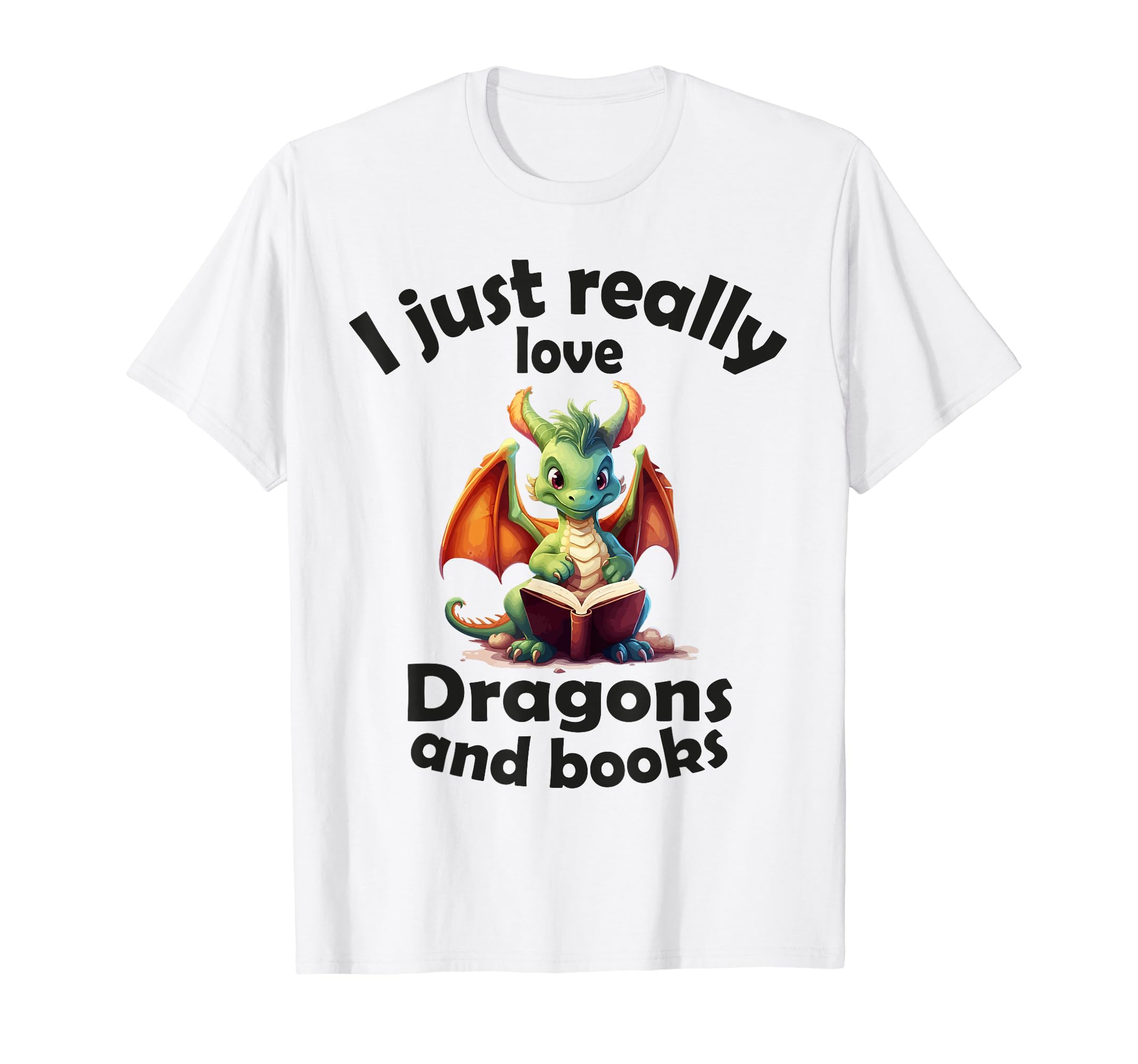 I Just Really Love Dragons And Books T-Shirt - Streetwear Style for Adults - T-Shirt, Sweatshirt, Hoodie