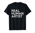 Real Human Artist Anti Ai T-Shirt - Minimalist Print for Adults - T-Shirt, Sweatshirt, Hoodie