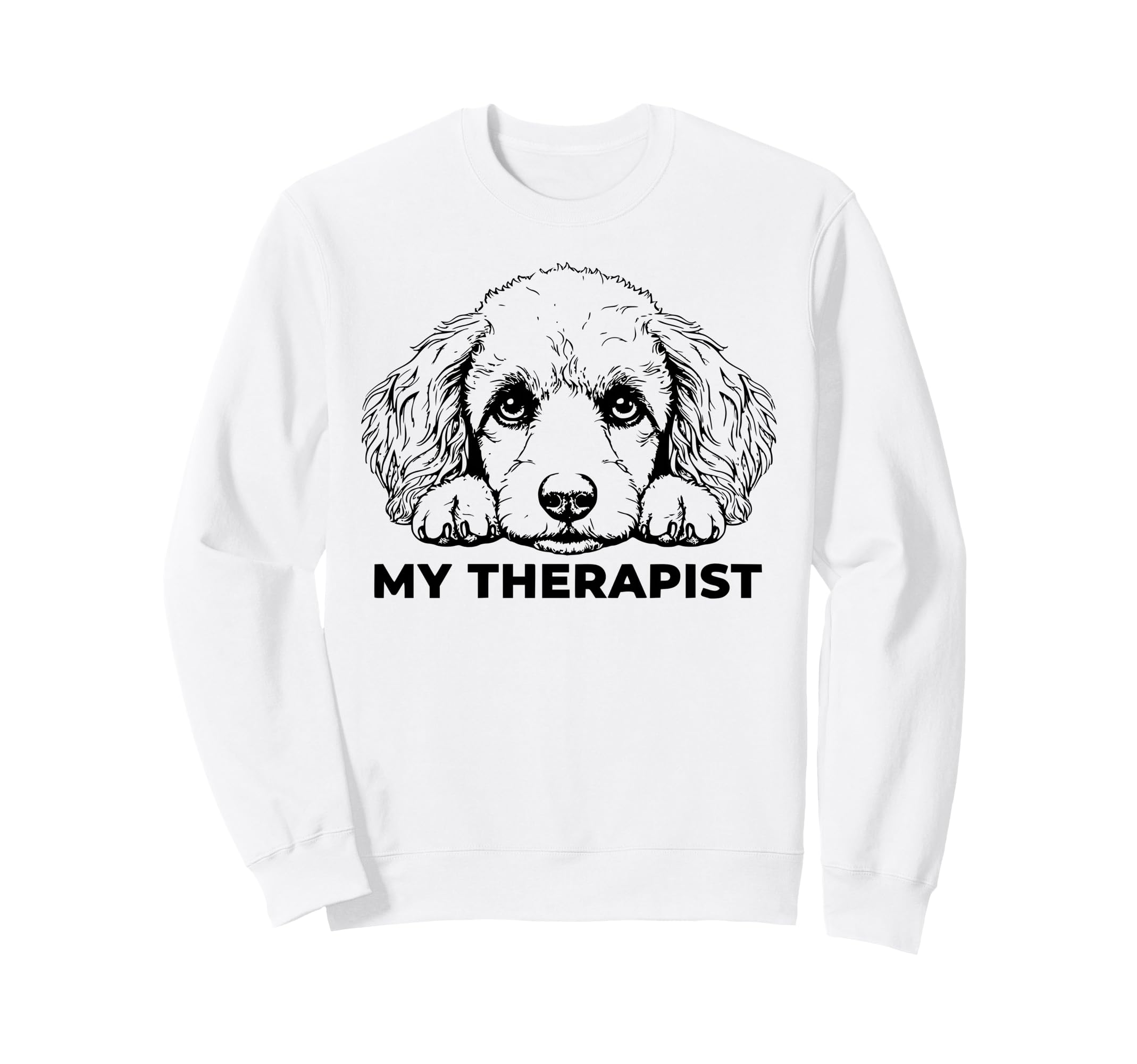 Funny Dog Owner Therapy Dog Lover Sweatshirt - Custom Art Print Men Women - T-Shirt, Sweatshirt, Hoodie