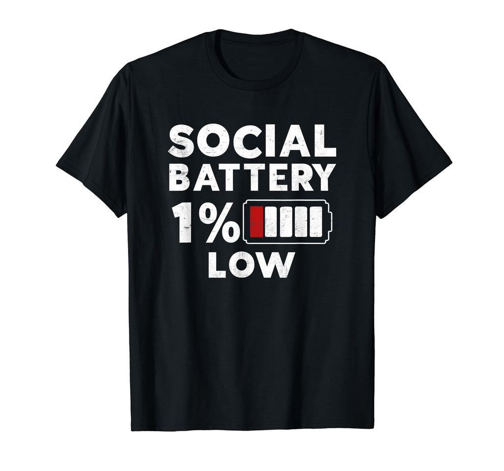 Funny Low Introvert Social Battery T-Shirt - Custom Art Print Unisex - T-Shirt, Sweatshirt, Hoodie