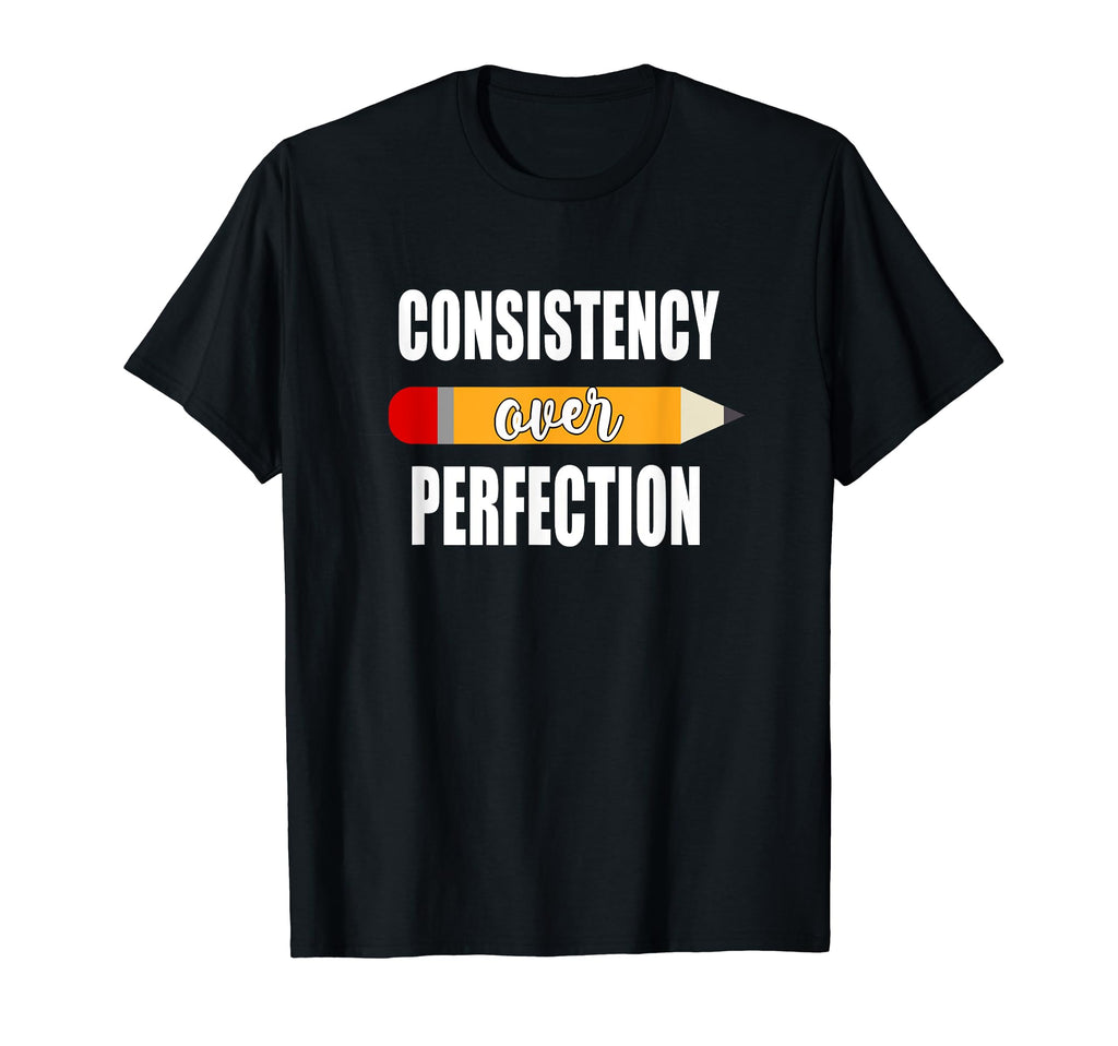Motivational Consistency Over T-Shirt - Casual Everyday Wear for Adults - T-Shirt, Sweatshirt, Hoodie