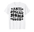Anti Social Moms Club Funny Mom Life T-Shirt - Graphic Print Men Women - T-Shirt, Sweatshirt, Hoodie
