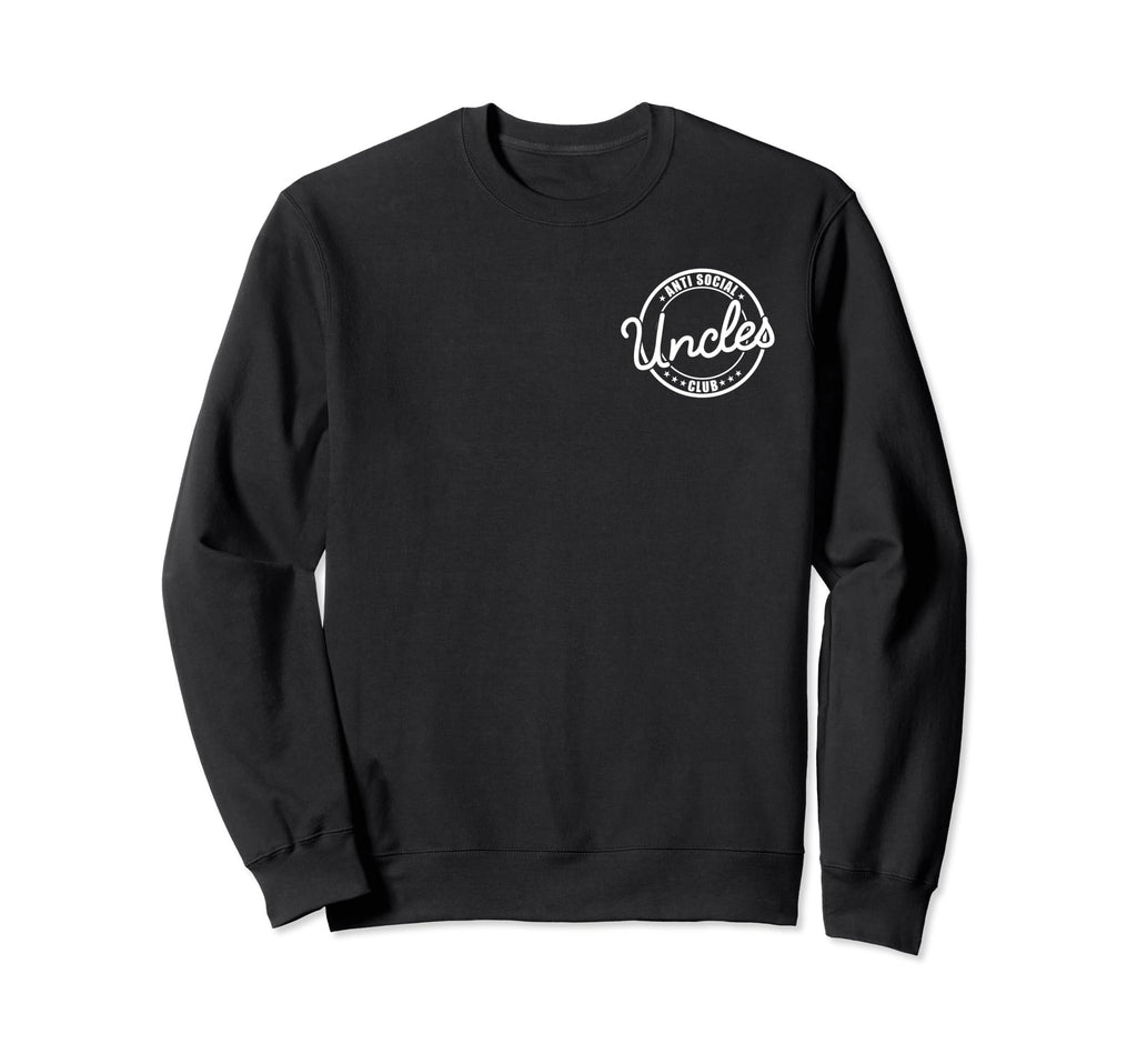 Anti Social Uncles Club Funny Sweatshirt - Streetwear Style Unisex - T-Shirt, Sweatshirt, Hoodie
