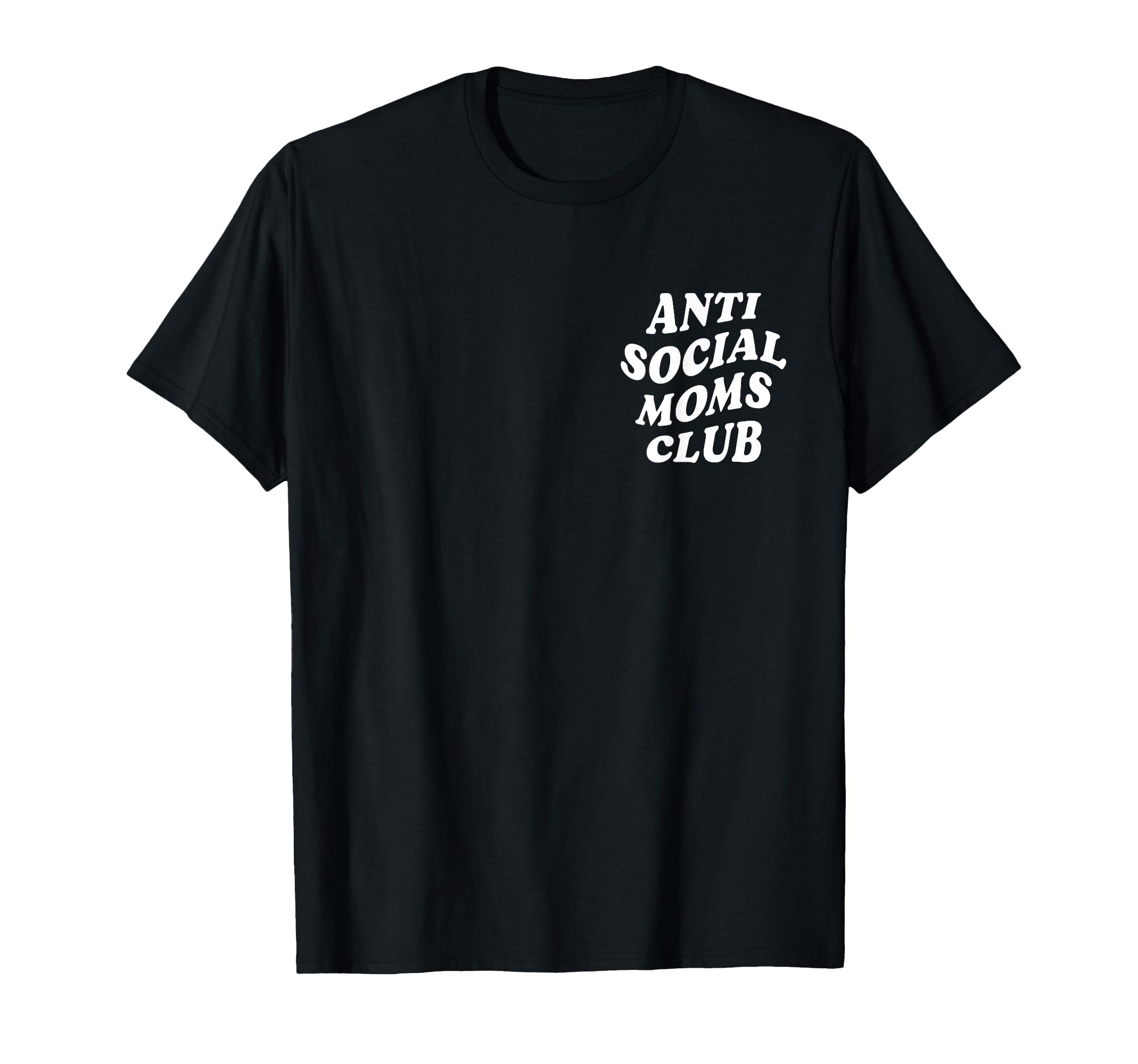Anti Social Moms Club Funny T-Shirt - Aesthetic Graphic for Adults - T-Shirt, Sweatshirt, Hoodie