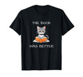 Book Was Better Literature Teacher T-Shirt - Novelty Apparel Men Women - T-Shirt, Sweatshirt, Hoodie