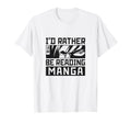Id Rather Be Reading Manga Japanese T-Shirt - Casual Everyday Wear Unisex - T-Shirt, Sweatshirt, Hoodie