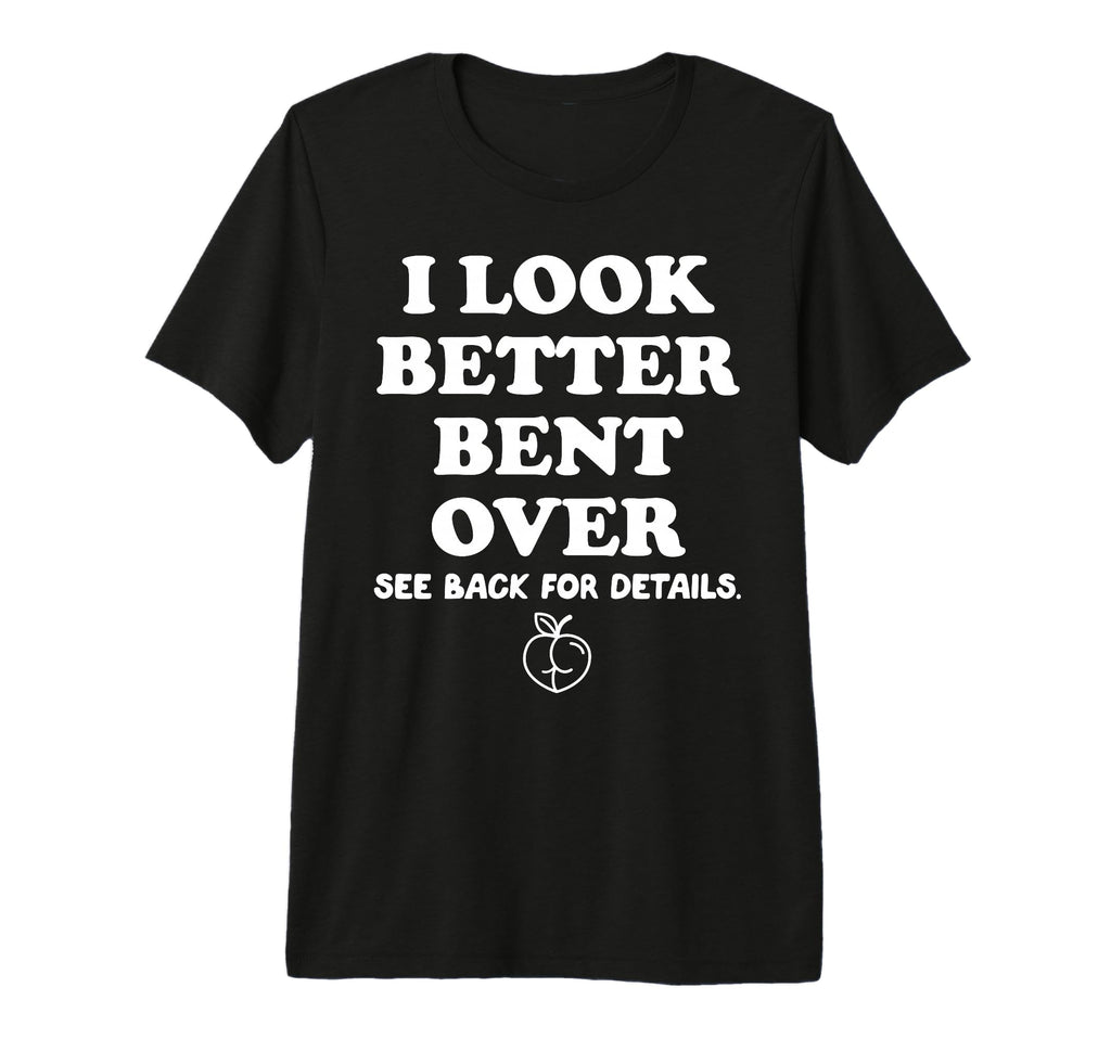 I Better Bent Over Book See Back T-Shirt - Minimalist Print for Adults - T-Shirt, Sweatshirt, Hoodie