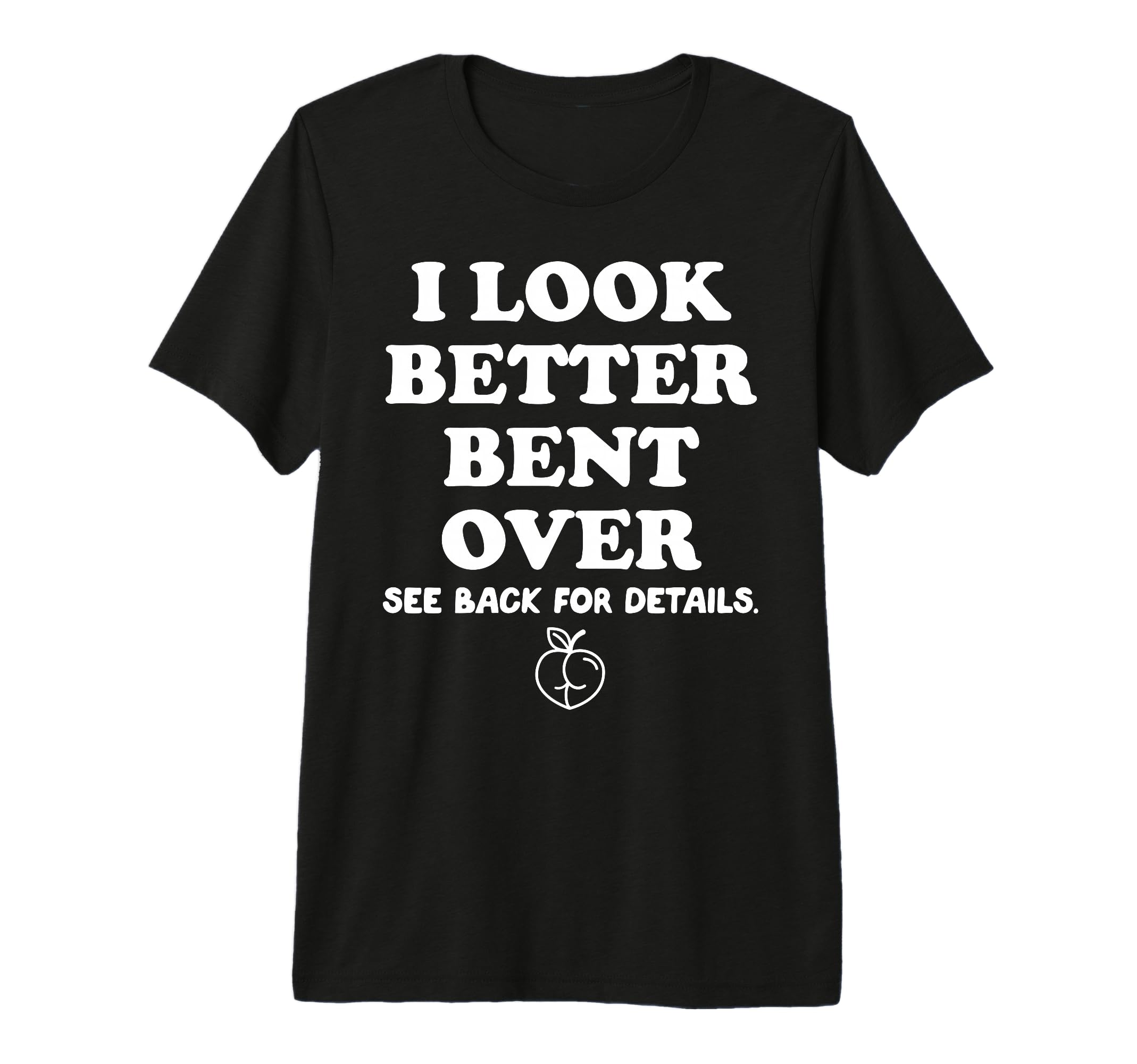 I Better Bent Over Book See Back T-Shirt - Minimalist Print for Adults - T-Shirt, Sweatshirt, Hoodie