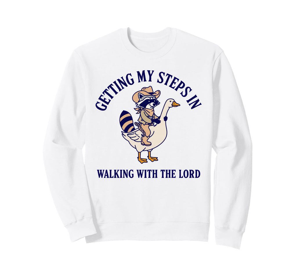 Getting My Steps Walking Lord Goose Sweatshirt - Trendy Graphic Unisex - T-Shirt, Sweatshirt, Hoodie