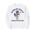 Getting My Steps Walking Lord Goose Sweatshirt - Trendy Graphic Unisex - T-Shirt, Sweatshirt, Hoodie