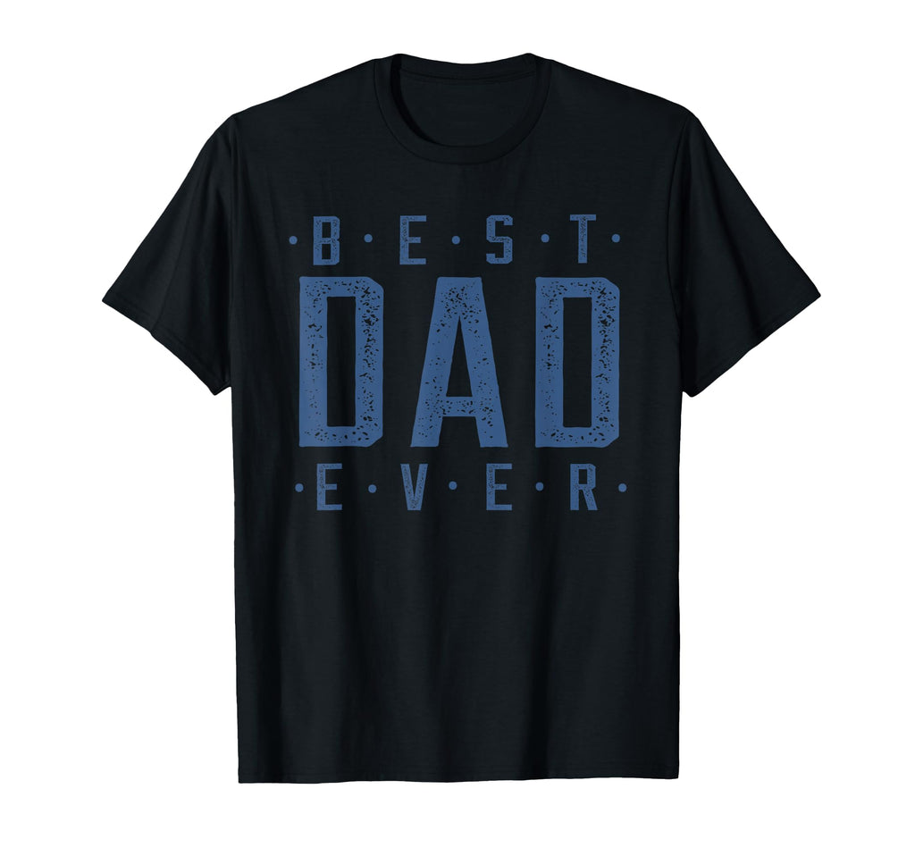Best Dad Ever Fathers Day Gifts Store Hoodie - Custom Art Print Men Women - T-Shirt, Sweatshirt, Hoodie