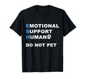 Emotional Support Human Esh Service Dog Do T-Shirt - Trendy Graphic Unisex - T-Shirt, Sweatshirt, Hoodie