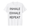 Inhale Exhale Repeat Yoga Meditation T-Shirt - Minimalist Print Men Women - T-Shirt, Sweatshirt, Hoodie