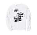 Cowboy Cow Go Now Git Funny Sweatshirt - Aesthetic Graphic Men Women - T-Shirt, Sweatshirt, Hoodie