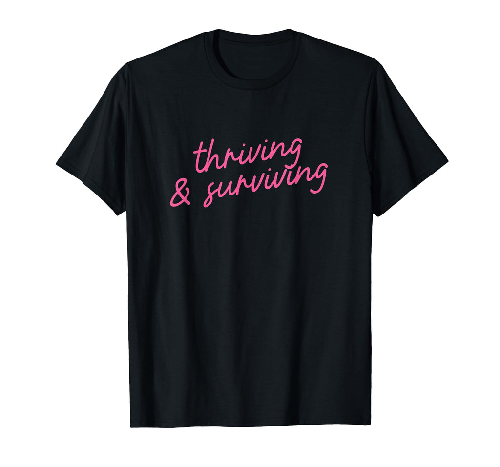 Thriving Surviving Positive Affirmation T-Shirt - Trendy Graphic Men Women - T-Shirt, Sweatshirt, Hoodie
