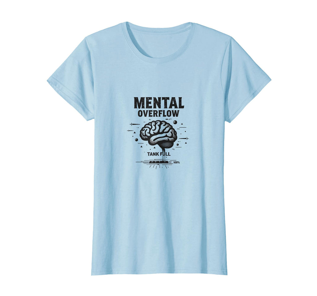 Mental Overflow Tank Full T-Shirt - Unique Graphic for Adults - T-Shirt, Sweatshirt, Hoodie